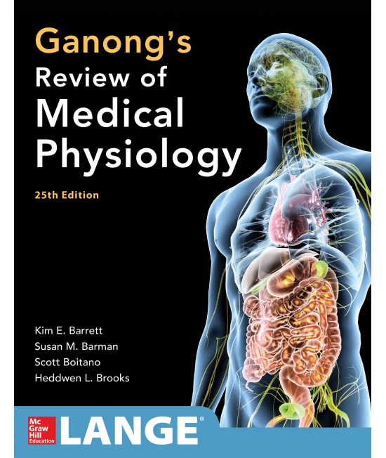 Ganong's Review of Medical Physiology, Twenty-Fifth Edition